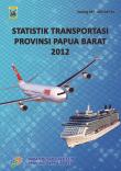 Statistik Transportasi Provinsi Papua Barat 2012