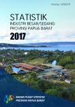 Large and Medium Industrial Statistic of Papua Barat Province 2017