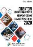 Direktori Industri Manufaktur Besar dan Sedang Provinsi Papua Barat 2020