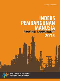 Indeks Pembangunan Manusia Provinsi Papua Barat 2015