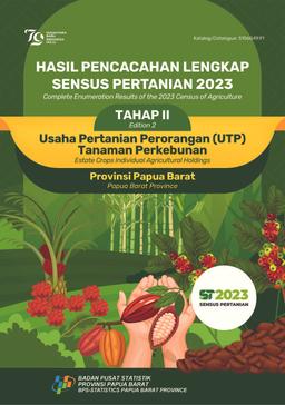 Hasil Pencacahan Lengkap Sensus Pertanian 2023 - Tahap II Usaha Pertanian Perorangan (UTP) Tanaman Perkebunan Provinsi Papua Barat