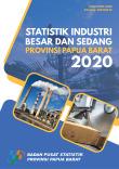 Large and Medium Industrial Statistic of Papua Barat Province 2020