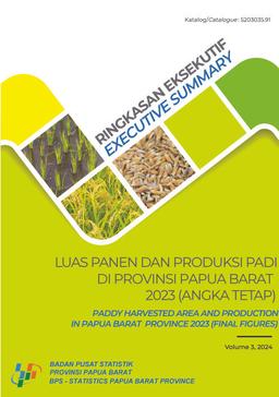 Executive Summary Of Paddy Harvested Area And Production In  Papua Barat Province 2023 (Final Figures)