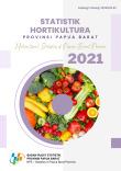 Horticultural Statistic Papua Barat Province 2021