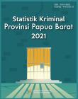 Criminal Statistics Of Papua Barat Province 2021