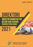 Direktori Industri Manufaktur Besar Dan Sedang Provinsi Papua Barat 2021