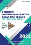 Direktori Industri Manufaktur Besar Dan Sedang Provinsi Papua Barat 2022