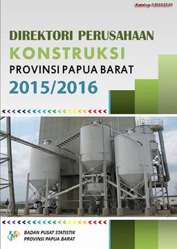 Directory Of Construction Establishment In Papua Barat Province 2015/2016