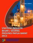 Manufacturing Industrial Statistics Of Papua Barat Province 2013