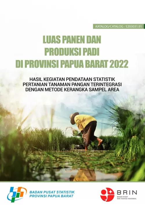 Harvested Area and Production of Paddy in Papua Barat Province 2022