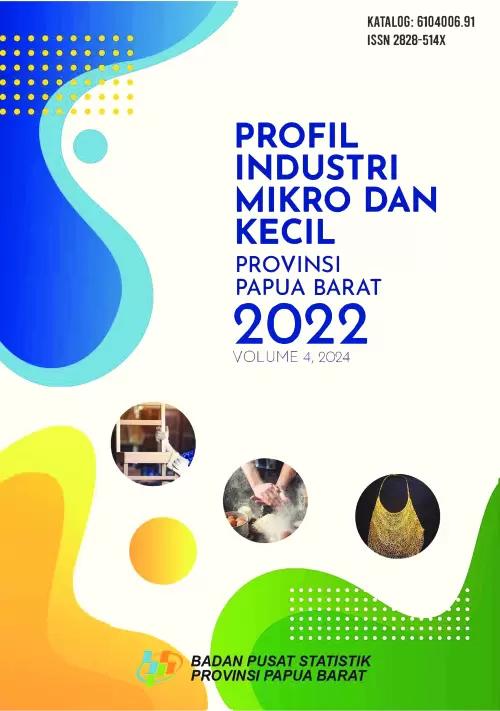 Profil Industri Mikro Dan Kecil Provinsi Papua Barat 2022