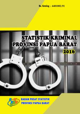 Statistik Kriminal Provinsi Papua Barat 2016