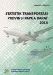 Statistik Transportasi Provinsi Papua Barat 2014