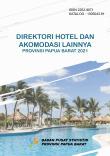 Hotel Directory and Other Accommodation of Papua Barat Province 2021