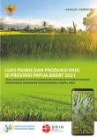 Luas Panen dan Produksi Padi di Provinsi Papua Barat 2021