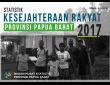 Statistik Kesejahteraan Rakyat Provinsi Papua Barat 2017