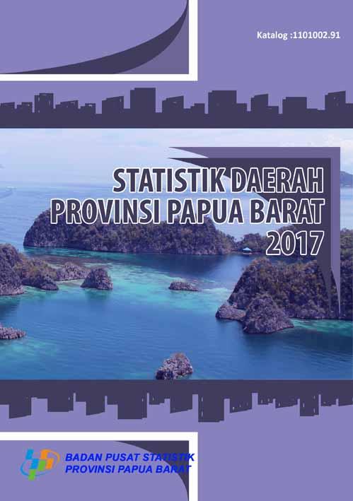 Statistik Daerah Provinsi Papua Barat 2017