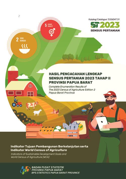 Complete Enumeration Results of The 2023 Census of Agriculture Edition 2 Papua Barat Province