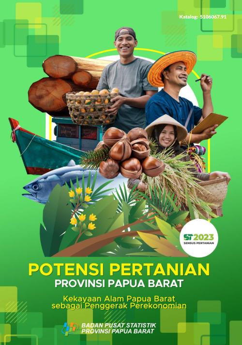 Potensi Pertanian Provinsi Papua Barat Kekayaan Alam Papua Barat sebagai Penggerak Perekonomian