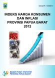 Indeks Harga Konsumen Dan Inflasi Provinsi Papua Barat 2012