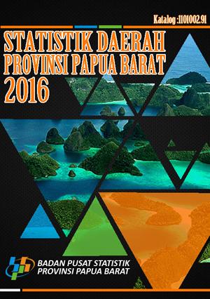 Statistik Daerah Provinsi Papua Barat 2016