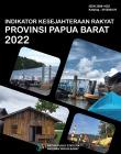 Indikator Kesejahteraan Rakyat Provinsi Papua Barat 2022