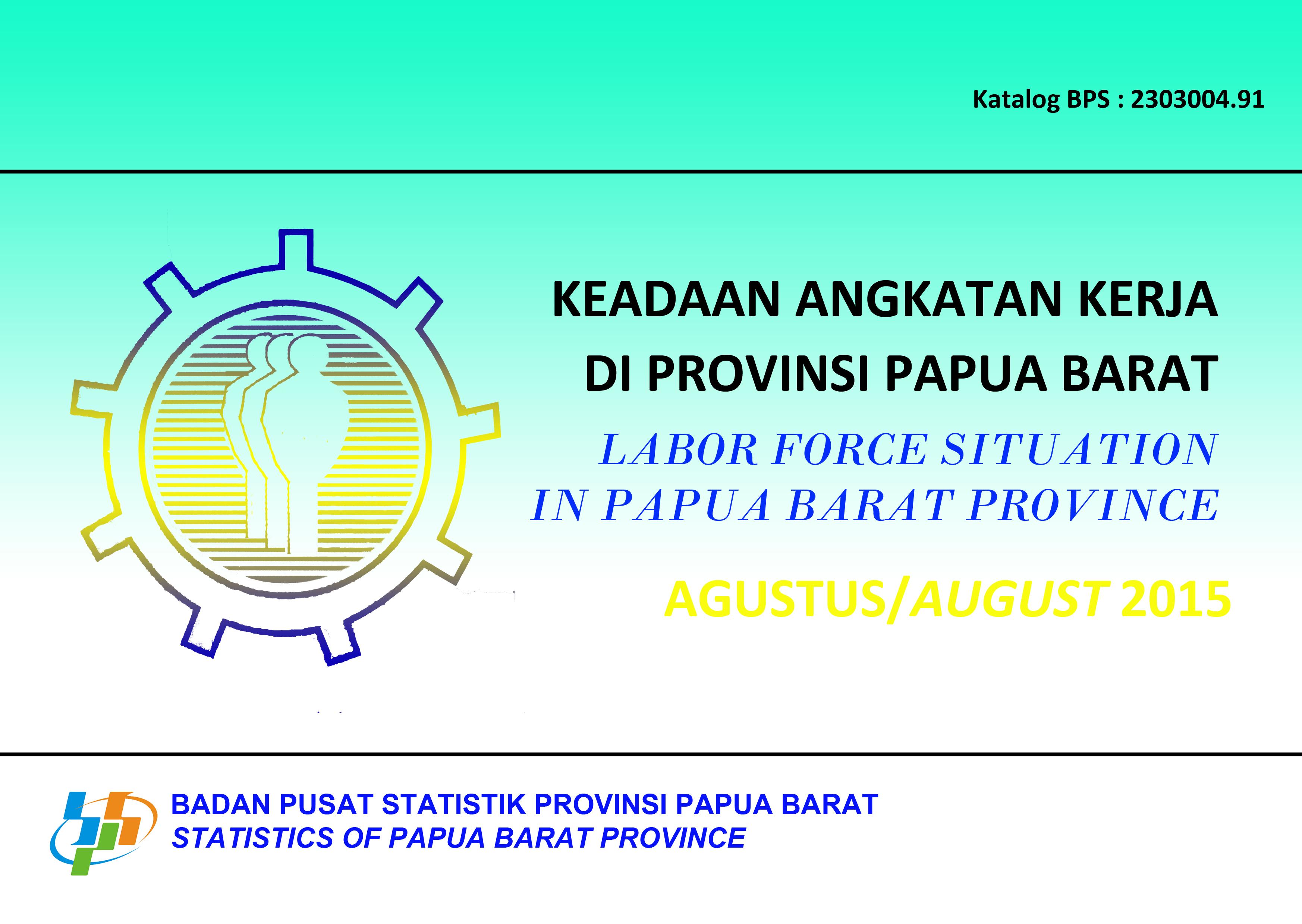 Labor Force Situation in Papua Barat Province August 2015